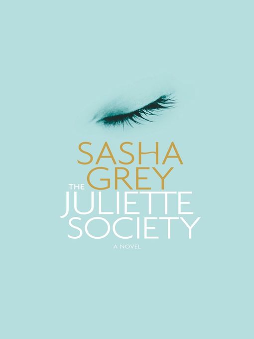 Title details for The Juliette Society by Sasha Grey - Available